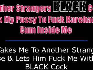 Another Strangers Black penis Fuck Me Bareback: Free xxx movie f1