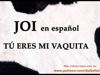 Tu Eres Mi Vaquita Personal Audio JOI Con Voz Espanola